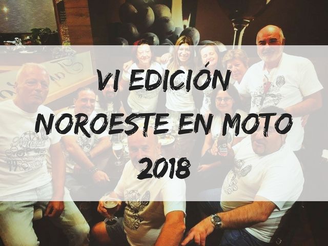 VI Edición Noroeste en Moto 2018